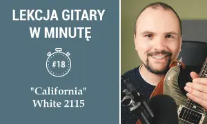 Jak zagrać California na gitarze - proste akordy i techniki gry