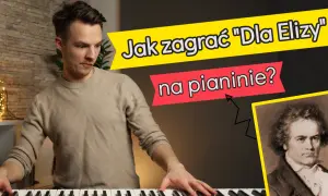 Jak zagrać na pianinie dla Elizy - proste kroki dla początkujących