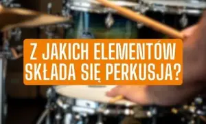 Z czego składa się perkusja? Odkryj kluczowe elementy zestawu