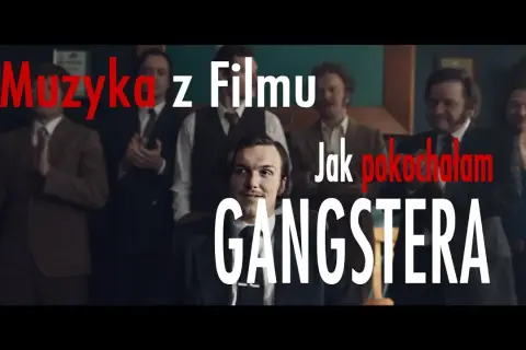 Muzyka z filmu jak pokochałam gangstera – odkryj emocje i utwory