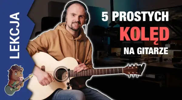 Jak zagrać kolędę na gitarze - proste akordy dla każdego początkującego