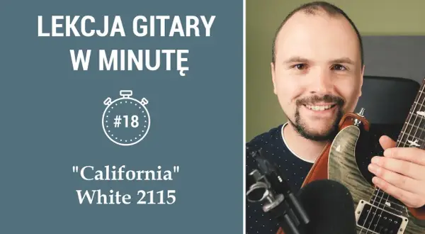 Jak zagrać California na gitarze - proste akordy i techniki gry
