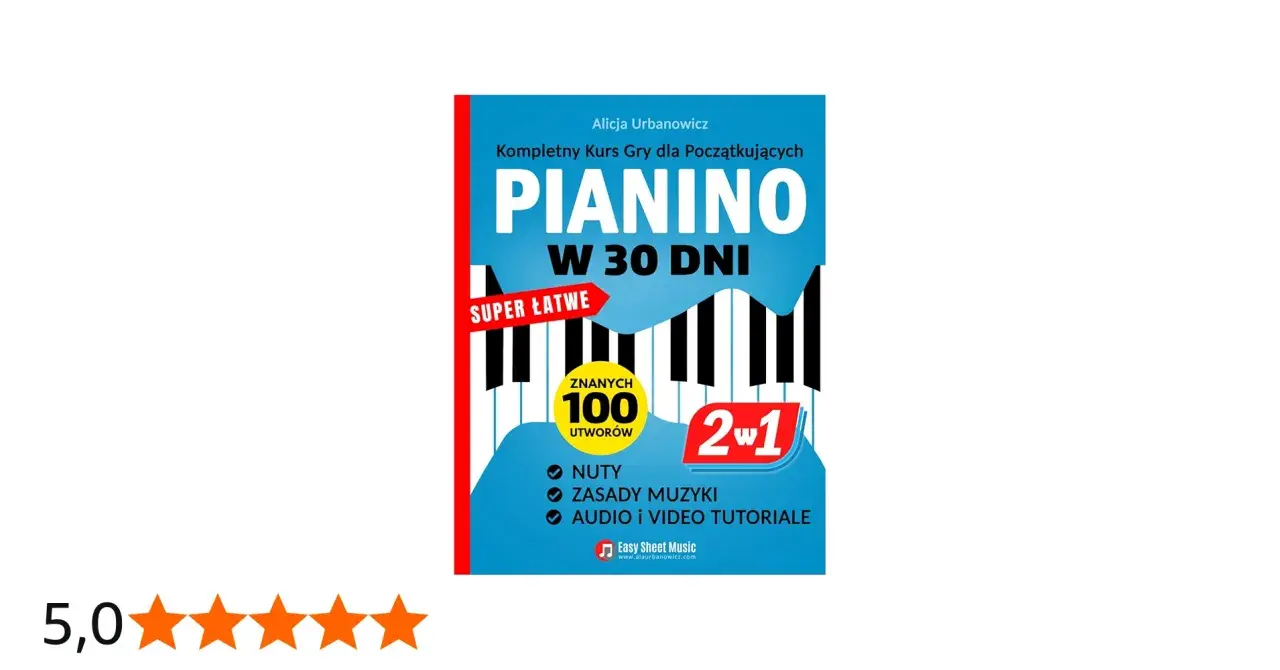 Kurs "Pianino w 30 dni" z nutami, zasadami muzyki i tutorialami. Idealny do nauki gry na pianinie.