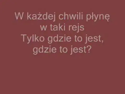 Tekst piosenki gdzie ta keja - odkryj emocje żeglarskiej przygody